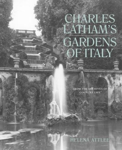 обложка книги Charles Latham's Gardens of Italy: From the Archives of Country Life книга Charles Latham's Gardens of Italy: From the Archives of Country Life, автор: Helena Attlee